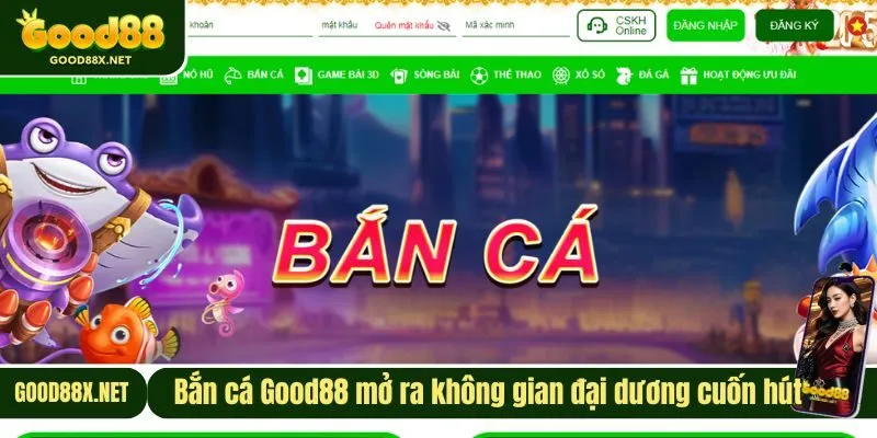 Bắn cá Good88 mở ra không gian đại dương cuốn hút 