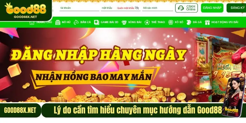 Những lý do quan trọng cần biết khi tìm hiểu hướng dẫn Good88